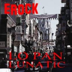 Erock : Lo Pan Lunatic